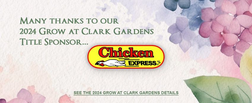 Title Sponsor for the 2024 Grow at Clark Gardens  Month of March Event