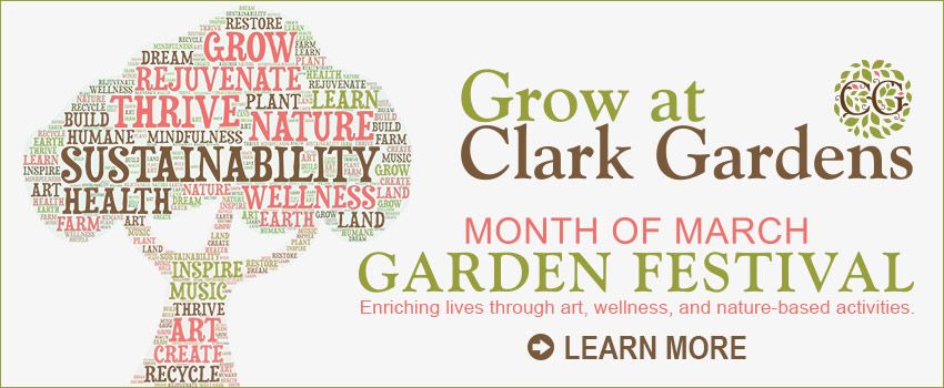 Grow at Clark Gardens Month of March Event